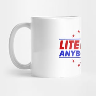 Literally Anybody Else 2024 Mug